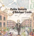 LUNA I TOMÀS, Gonçal. Petita història d'Ildefons Cerdà. Barcelona: Mediterrània, 1998
